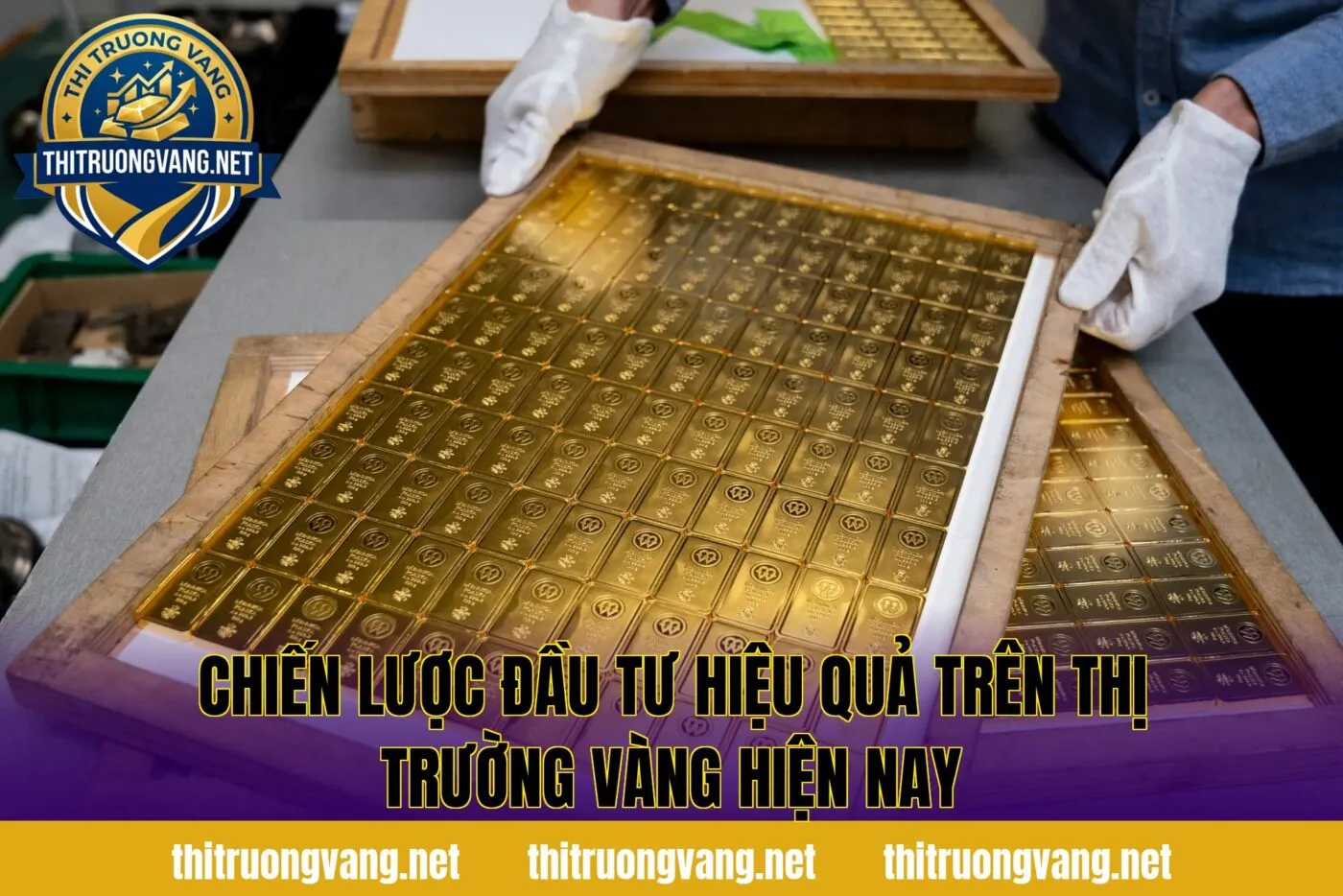 Chiến lược đầu tư hiệu quả trên thị trường vàng hiện nay