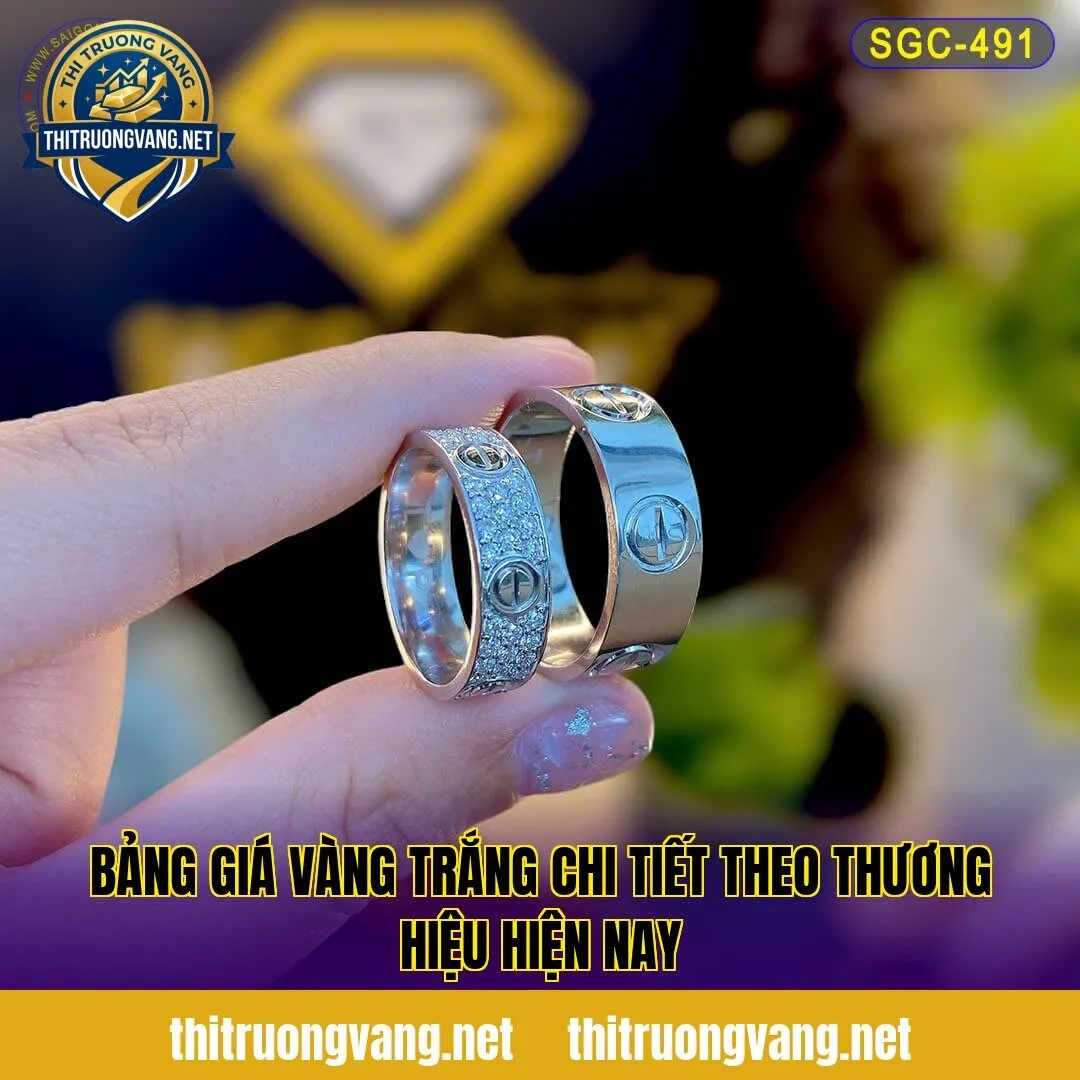 Bảng giá vàng trắng chi tiết theo thương hiệu hiện nay
