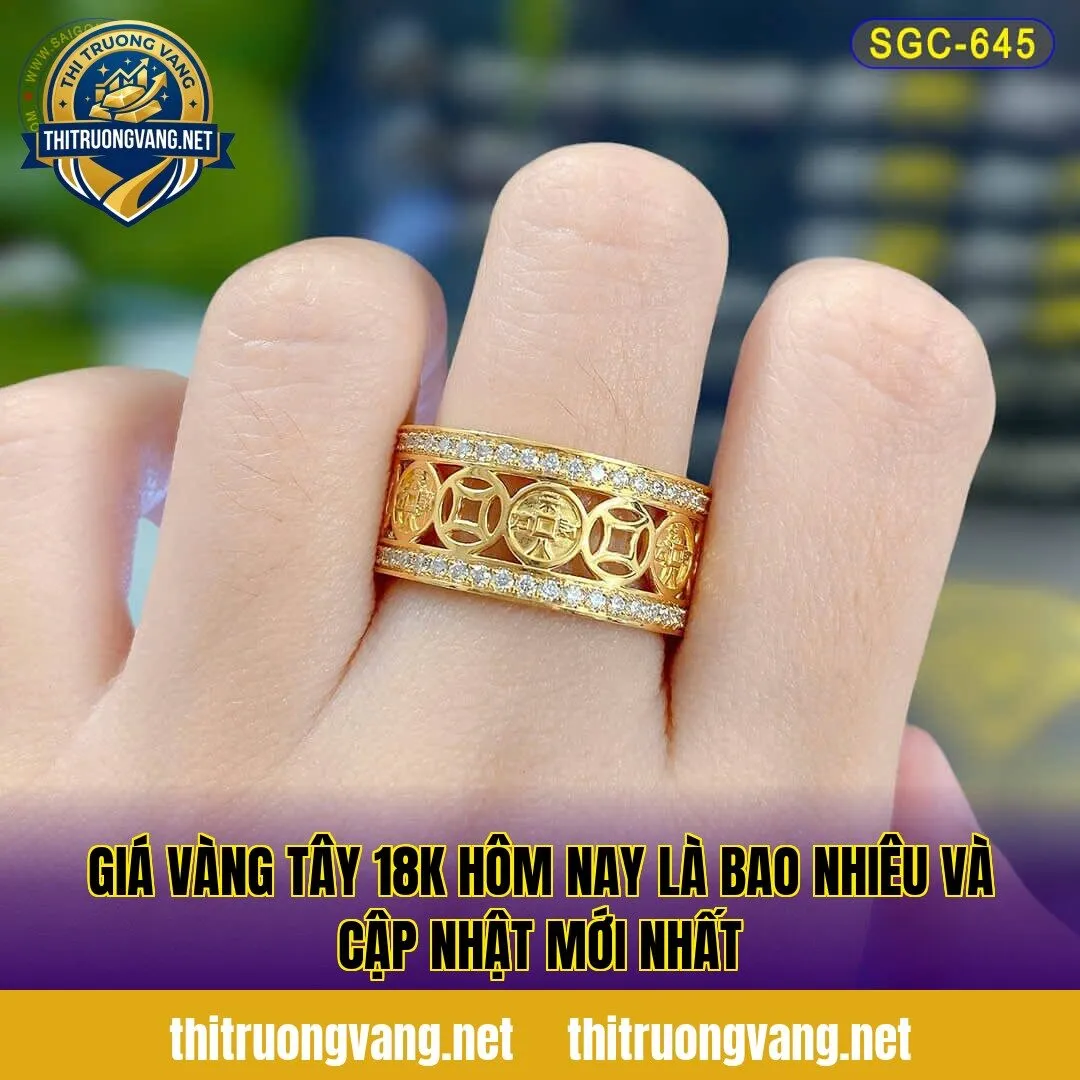 Giá vàng tây 18k hôm nay là bao nhiêu và cập nhật mới nhất