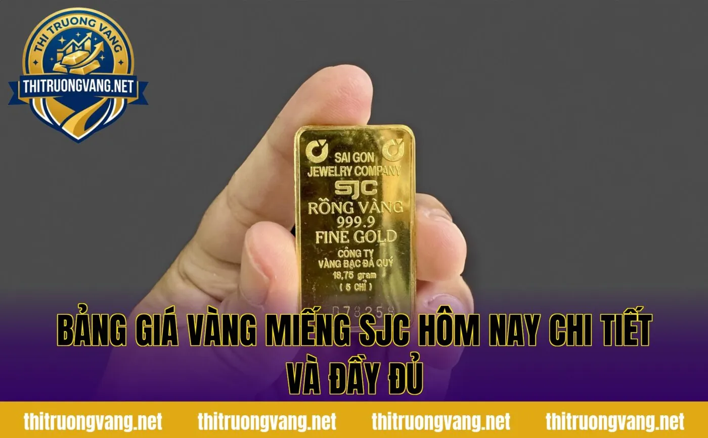 Bảng giá vàng miếng SJC hôm nay chi tiết và đầy đủ