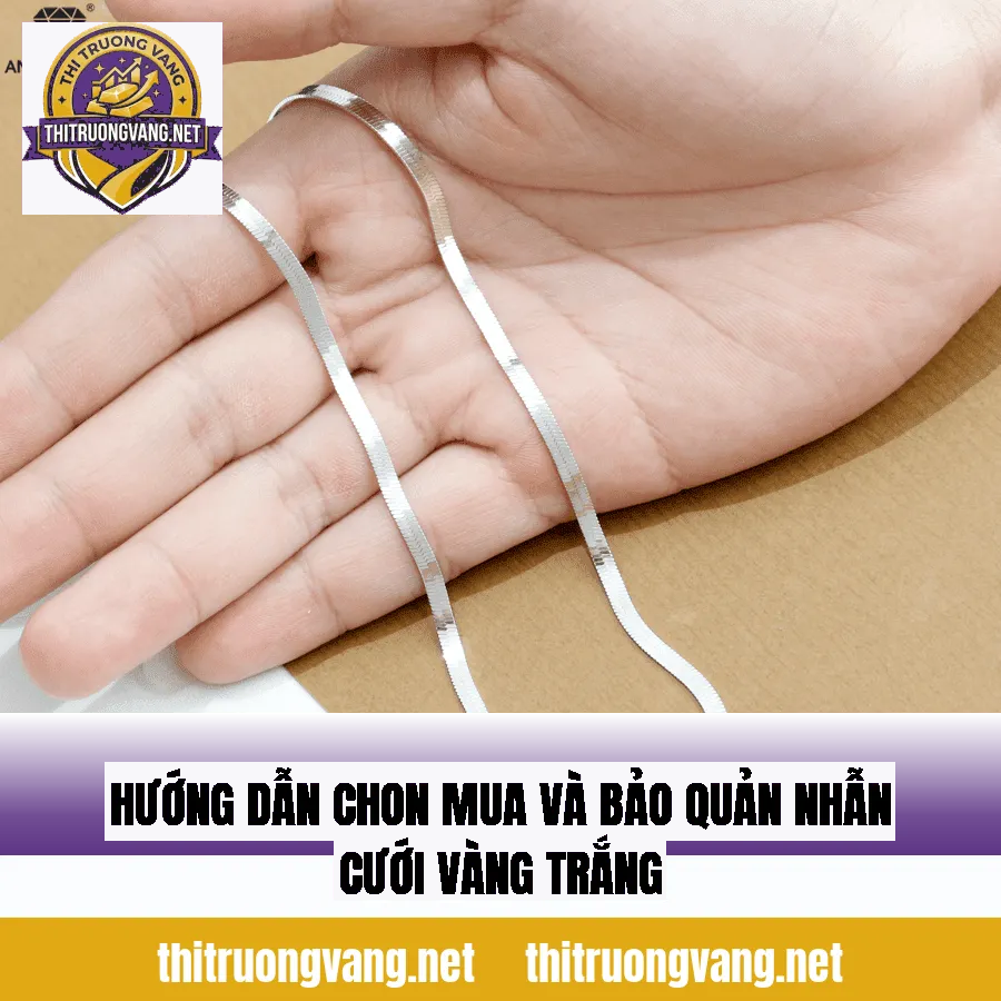 Hướng dẫn chọn mua và bảo quản nhẫn cưới vàng trắng