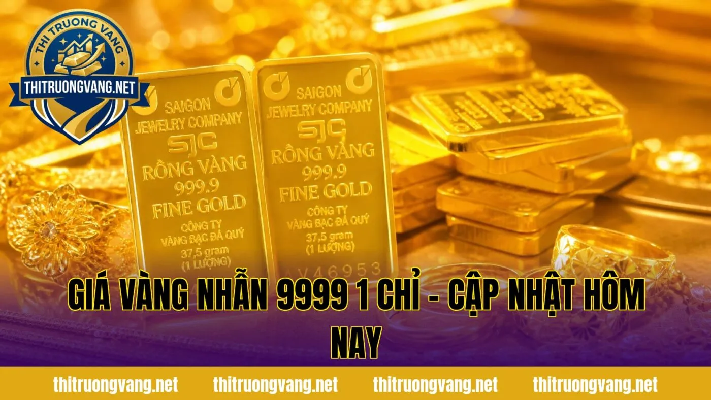 Giá Vàng Nhẫn 9999 1 Chỉ – Cập Nhật Hôm Nay