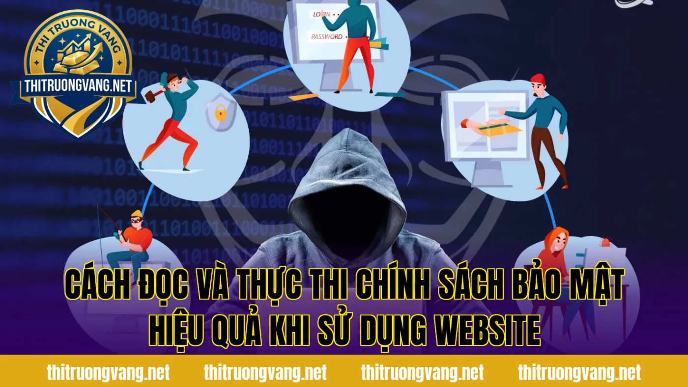 Cách đọc và thực thi chính sách bảo mật hiệu quả khi sử dụng website