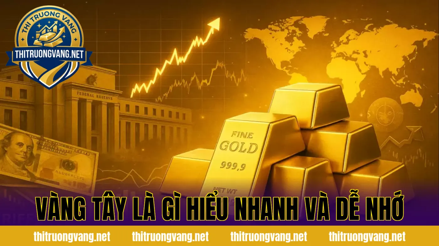 Vàng tây là gì hiểu nhanh và dễ nhớ