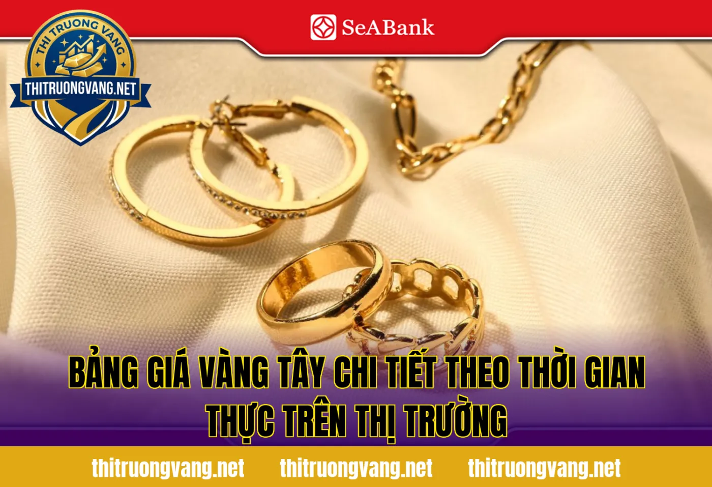 Bảng giá vàng tây chi tiết theo thời gian thực trên thị trường