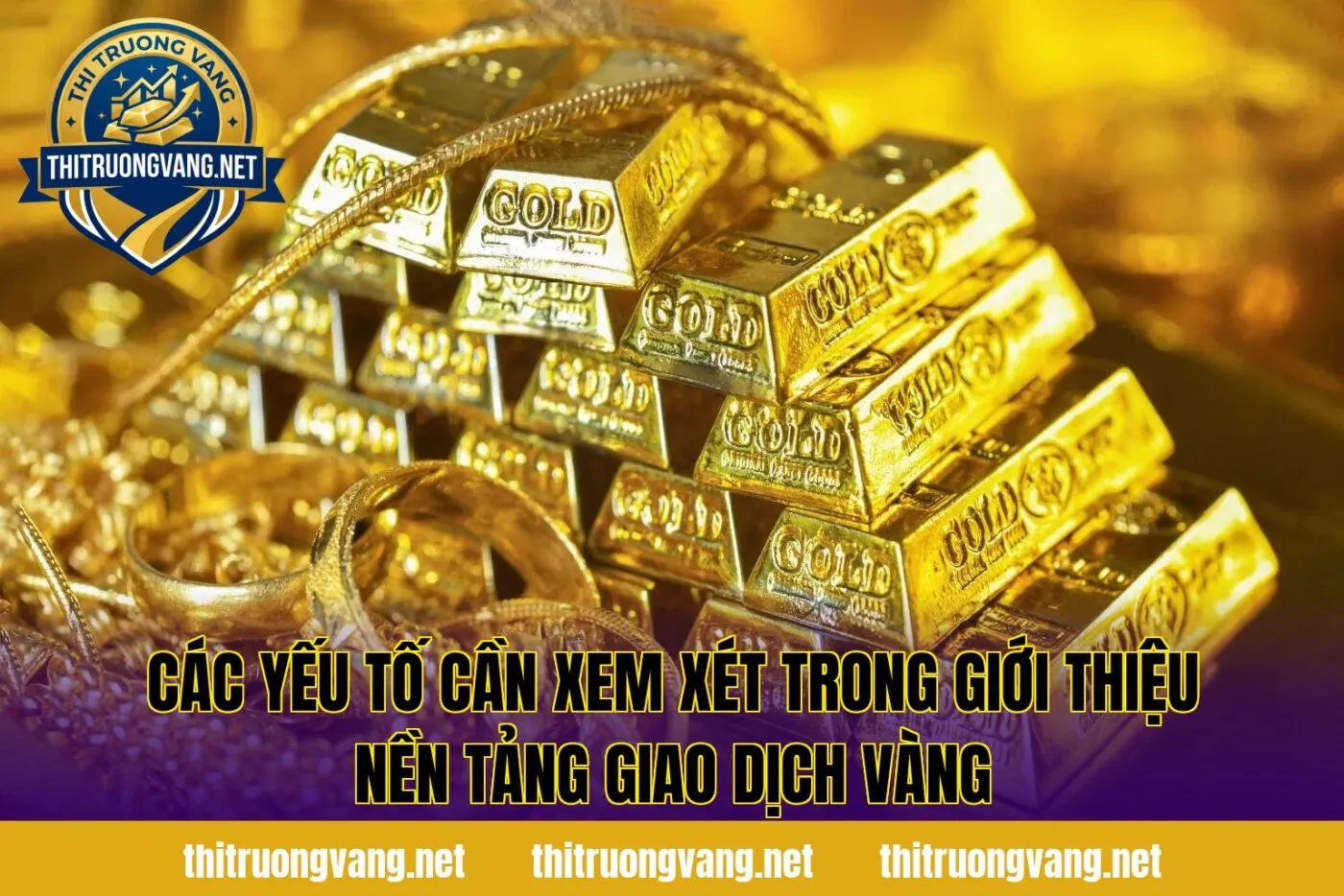 Các yếu tố cần xem xét trong giới thiệu nền tảng giao dịch vàng