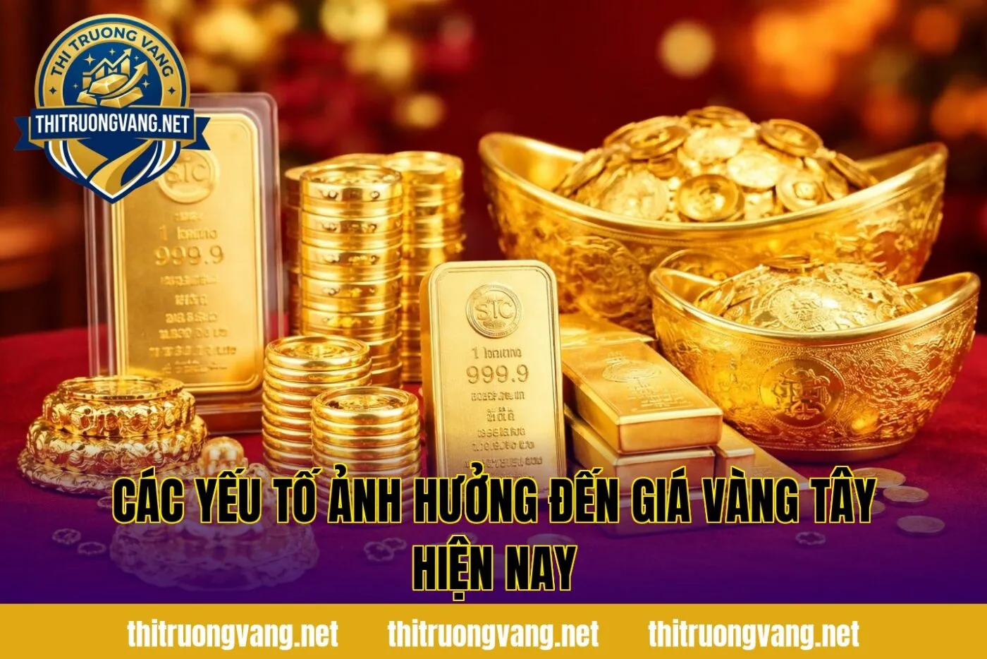 Các yếu tố ảnh hưởng đến giá vàng tây hiện nay