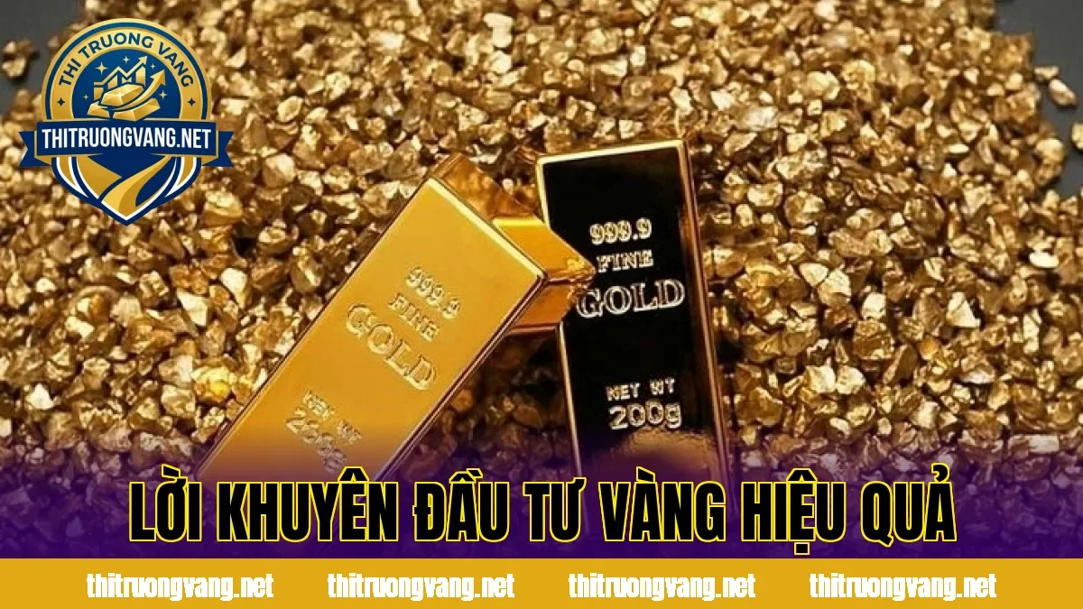 Lời khuyên đầu tư vàng hiệu quả